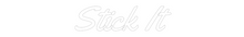 Load image into Gallery viewer, Custom Neon: Stick It