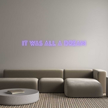 Load image into Gallery viewer, Custom Neon: It was all a ...