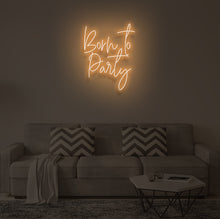 Load image into Gallery viewer, "BORN TO PARTY" LED Neon Sign