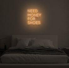 Load image into Gallery viewer, "NEED MONEY FOR SHOES" LED Neon Sign