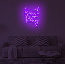 Load image into Gallery viewer, "BORN TO PARTY" LED Neon Sign