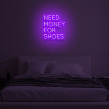 Load image into Gallery viewer, "NEED MONEY FOR SHOES" LED Neon Sign