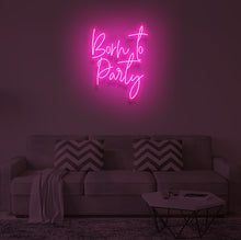Load image into Gallery viewer, "BORN TO PARTY" LED Neon Sign