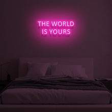 Load image into Gallery viewer, "THE WORLD IS YOURS" LED Neon Sign