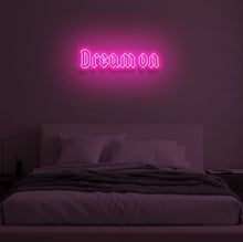 Load image into Gallery viewer, "DREAM ON" LED Neon Sign