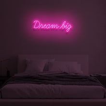 Load image into Gallery viewer, "DREAM BIG" LED Neon Sign