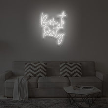 Load image into Gallery viewer, "BORN TO PARTY" LED Neon Sign