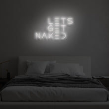 Load image into Gallery viewer, "LET'S GET NAKED" LED Neon Sign