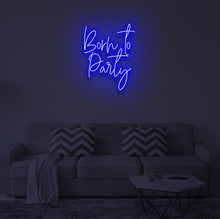 Load image into Gallery viewer, "BORN TO PARTY" LED Neon Sign