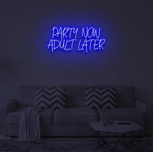 Load image into Gallery viewer, "PARTY NOW ADULT LATER" LED Neon Sign