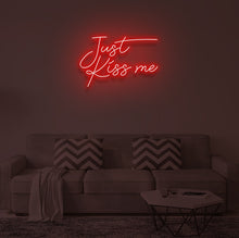 Load image into Gallery viewer, "JUST KISS ME" LED Neon Sign