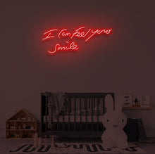 Load image into Gallery viewer, "I CAN FEEL YOUR SMILE" LED Neon Sign
