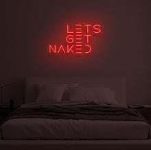 Load image into Gallery viewer, "LET'S GET NAKED" LED Neon Sign