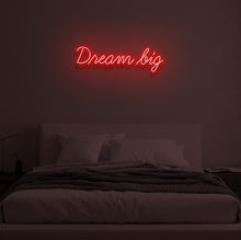 Load image into Gallery viewer, "DREAM BIG" LED Neon Sign