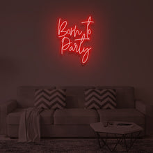 Load image into Gallery viewer, "BORN TO PARTY" LED Neon Sign
