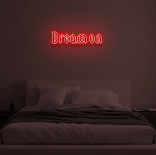 Load image into Gallery viewer, "DREAM ON" LED Neon Sign