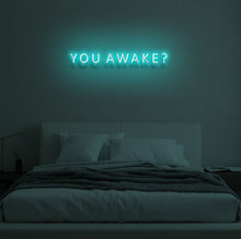 Load image into Gallery viewer, "YOU AWAKE?" LED Neon Sign