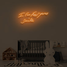 Load image into Gallery viewer, "I CAN FEEL YOUR SMILE" LED Neon Sign