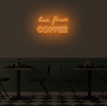 Load image into Gallery viewer, "BUT FIRST COFFEE" LED Neon Sign