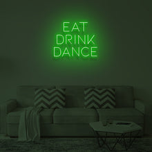 Load image into Gallery viewer, "EAT DRINK DANCE" LED Neon Sign