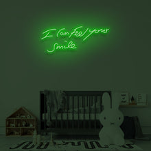 Load image into Gallery viewer, "I CAN FEEL YOUR SMILE" LED Neon Sign