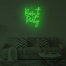 Load image into Gallery viewer, "BORN TO PARTY" LED Neon Sign