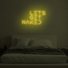 Load image into Gallery viewer, "LET'S GET NAKED" LED Neon Sign