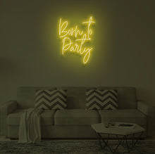 Load image into Gallery viewer, "BORN TO PARTY" LED Neon Sign
