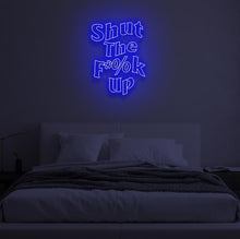 Load image into Gallery viewer, "SHUT THE F**K UP" LED Neon Sign