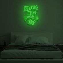 Load image into Gallery viewer, "SHUT THE F**K UP" LED Neon Sign