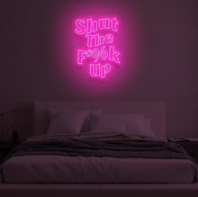 Load image into Gallery viewer, "SHUT THE F**K UP" LED Neon Sign