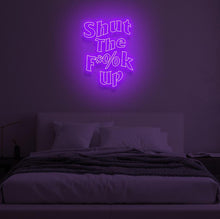 Load image into Gallery viewer, "SHUT THE F**K UP" LED Neon Sign