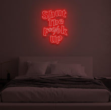Load image into Gallery viewer, "SHUT THE F**K UP" LED Neon Sign