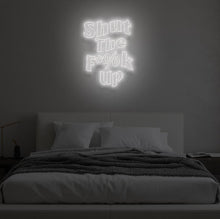 Load image into Gallery viewer, "SHUT THE F**K UP" LED Neon Sign