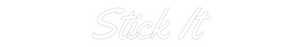 Custom Neon: Stick It