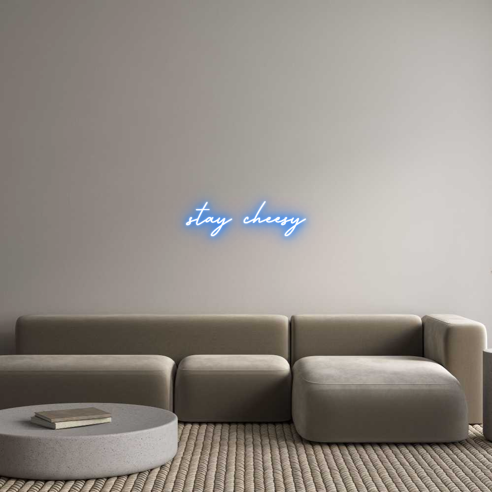 Custom Neon: stay cheesy