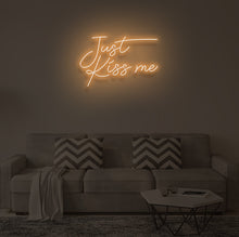 Load image into Gallery viewer, &quot;JUST KISS ME&quot; LED Neon Sign
