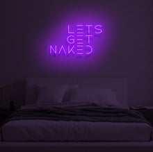Load image into Gallery viewer, &quot;LET&#39;S GET NAKED&quot; LED Neon Sign

