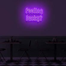 Load image into Gallery viewer, &quot;FEELING LUCKY?&quot; LED Neon Sign
