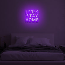 Load image into Gallery viewer, &quot;LET&#39;S STAY HOME&quot; LED Neon Sign
