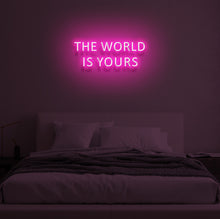 Load image into Gallery viewer, &quot;THE WORLD IS YOURS&quot; LED Neon Sign
