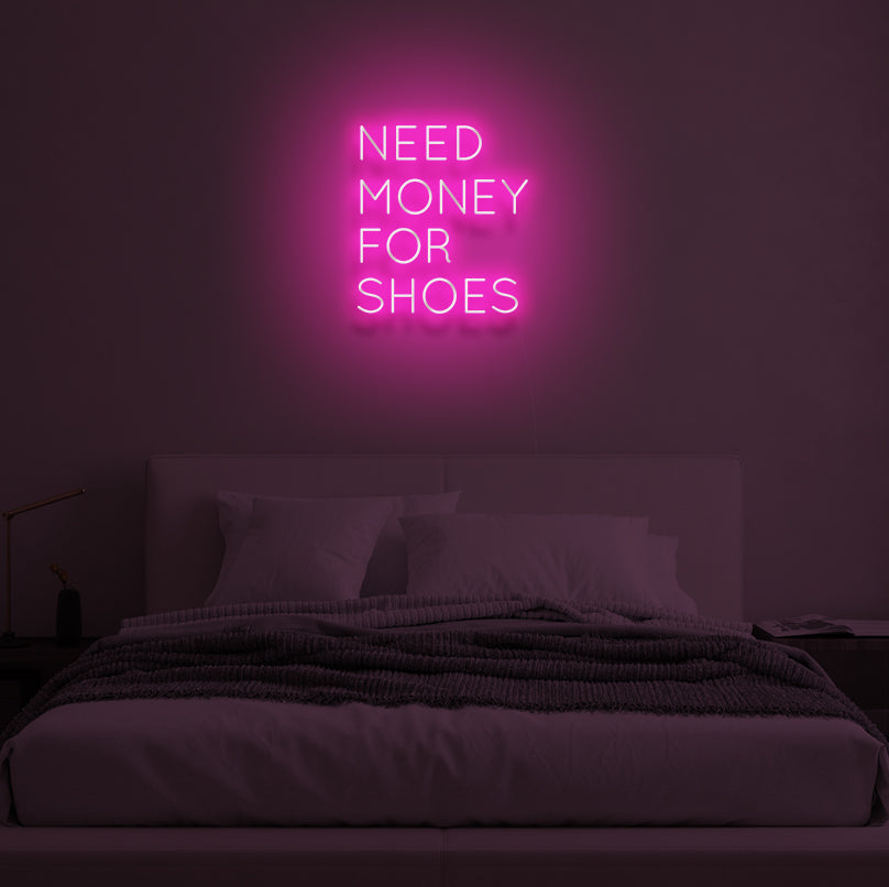 NEED MONEY FOR SHOES" LED Neon Sign – Glow Hub Signs
