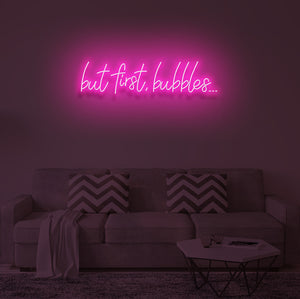 "BUT FIRST, BUBBLES" LED Neon Sign