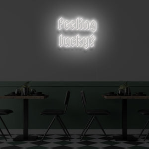 "FEELING LUCKY?" LED Neon Sign