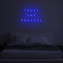 Load image into Gallery viewer, &quot;TRUST THE PROCESS&quot; LED Neon Sign
