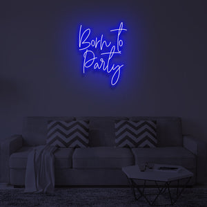 "BORN TO PARTY" LED Neon Sign
