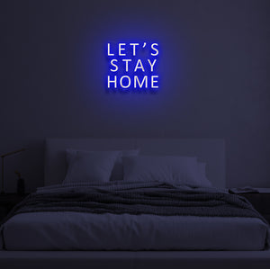 "LET'S STAY HOME" LED Neon Sign