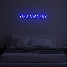 Load image into Gallery viewer, &quot;YOU AWAKE?&quot; LED Neon Sign

