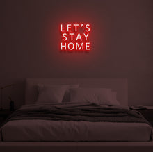 Load image into Gallery viewer, &quot;LET&#39;S STAY HOME&quot; LED Neon Sign
