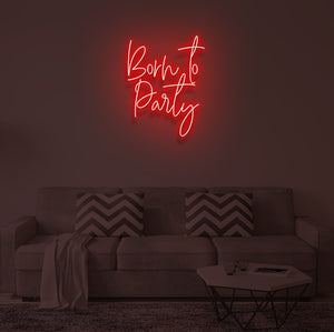 "BORN TO PARTY" LED Neon Sign